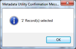 Metadata Utility – Messages - Select All Records - Confirmation