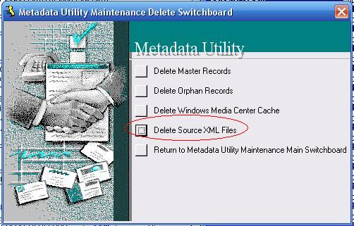 Metadata Utility – Maintenance Switchboard - Delete Switchboard - Delete Source XML Files