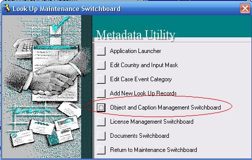 Metadata Utility – Maintenance Switchboard - LookUp Maintenance Switchboard - Object and Caption Management Switchboard