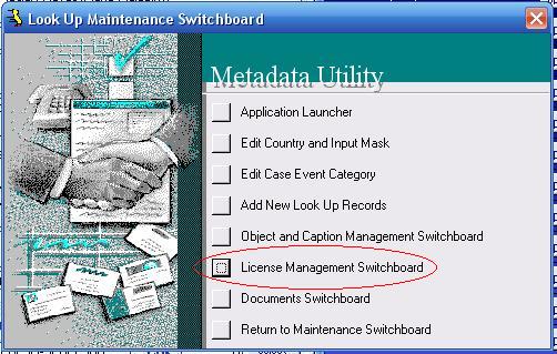 Metadata Utility – Maintenance Switchboard - LookUp Maintenance Switchboard - License Management Switchboard