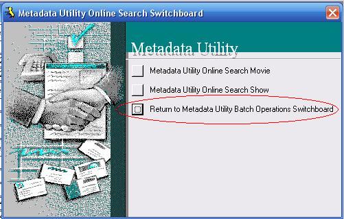 Metadata Utility – Return to Metadata Utility Batch Operations Switchboard