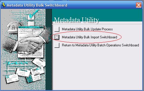 Metadata Utility – Bulk Import Switchboard