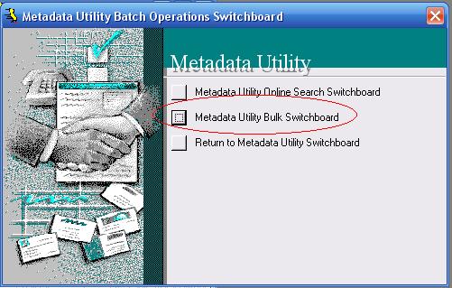 Metadata Utility – Bulk Switchboard