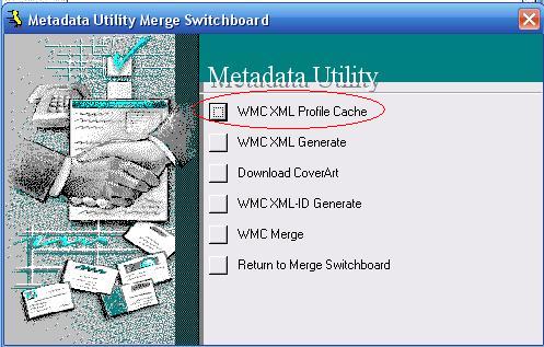 Metadata Utility – Merge Switchboard – WMC XLM Profile Cache