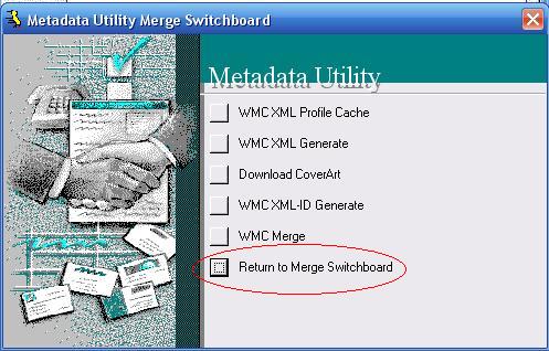 Metadata Utility – Merge Switchboard – Return to Merge Switchboard