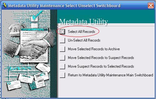 Metadata Utility – Maintenance Switchboard - Select Unselect Switchboard - Select All Records