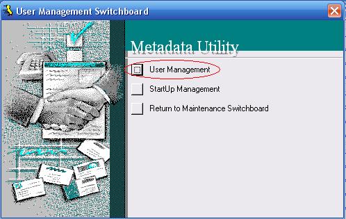 Metadata Utility – Maintenance Switchboard - User Management Switchboard